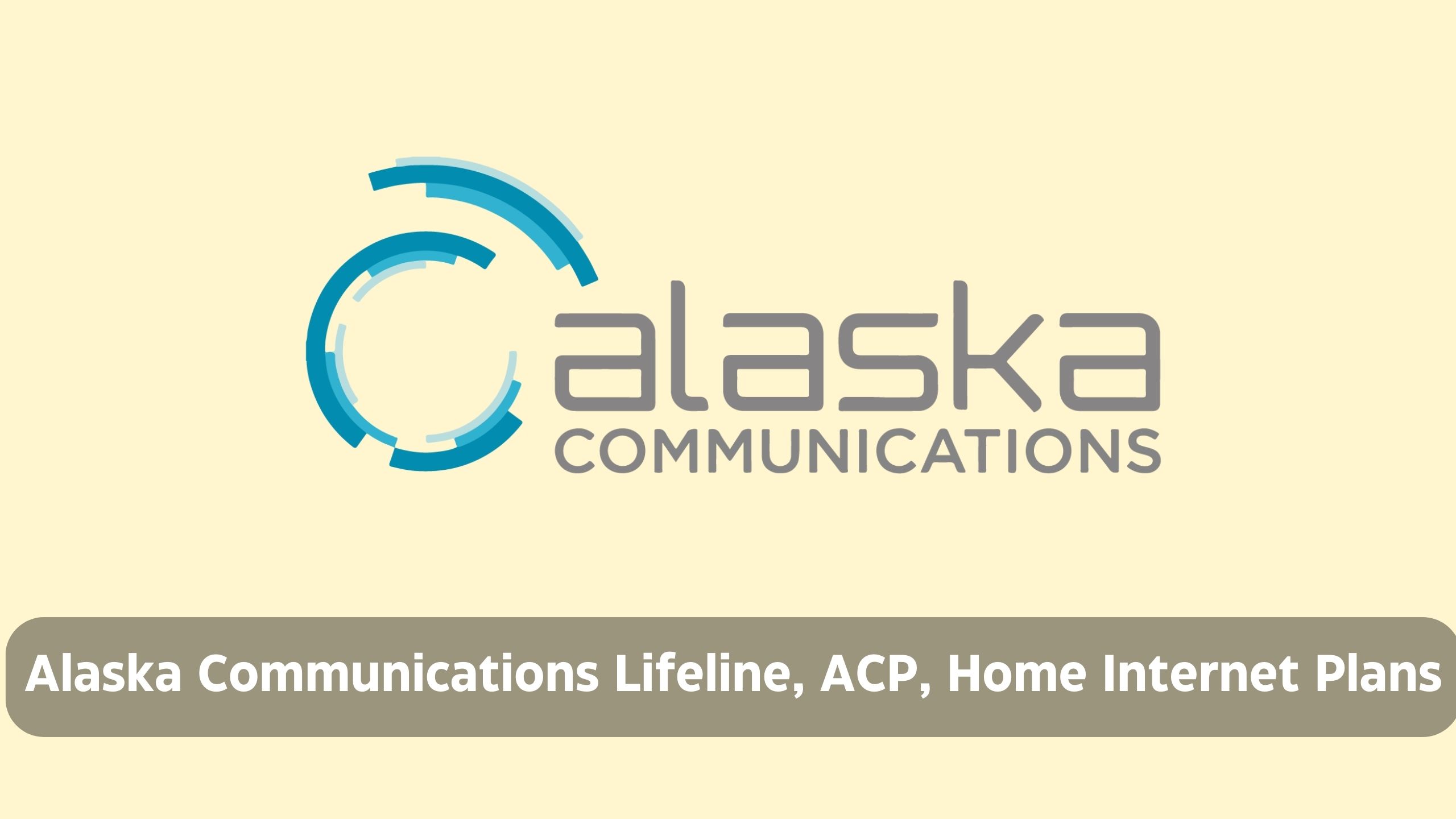 Alaska Communications Lifeline, ACP and Home Internet Plans | Eligibility and Application Process