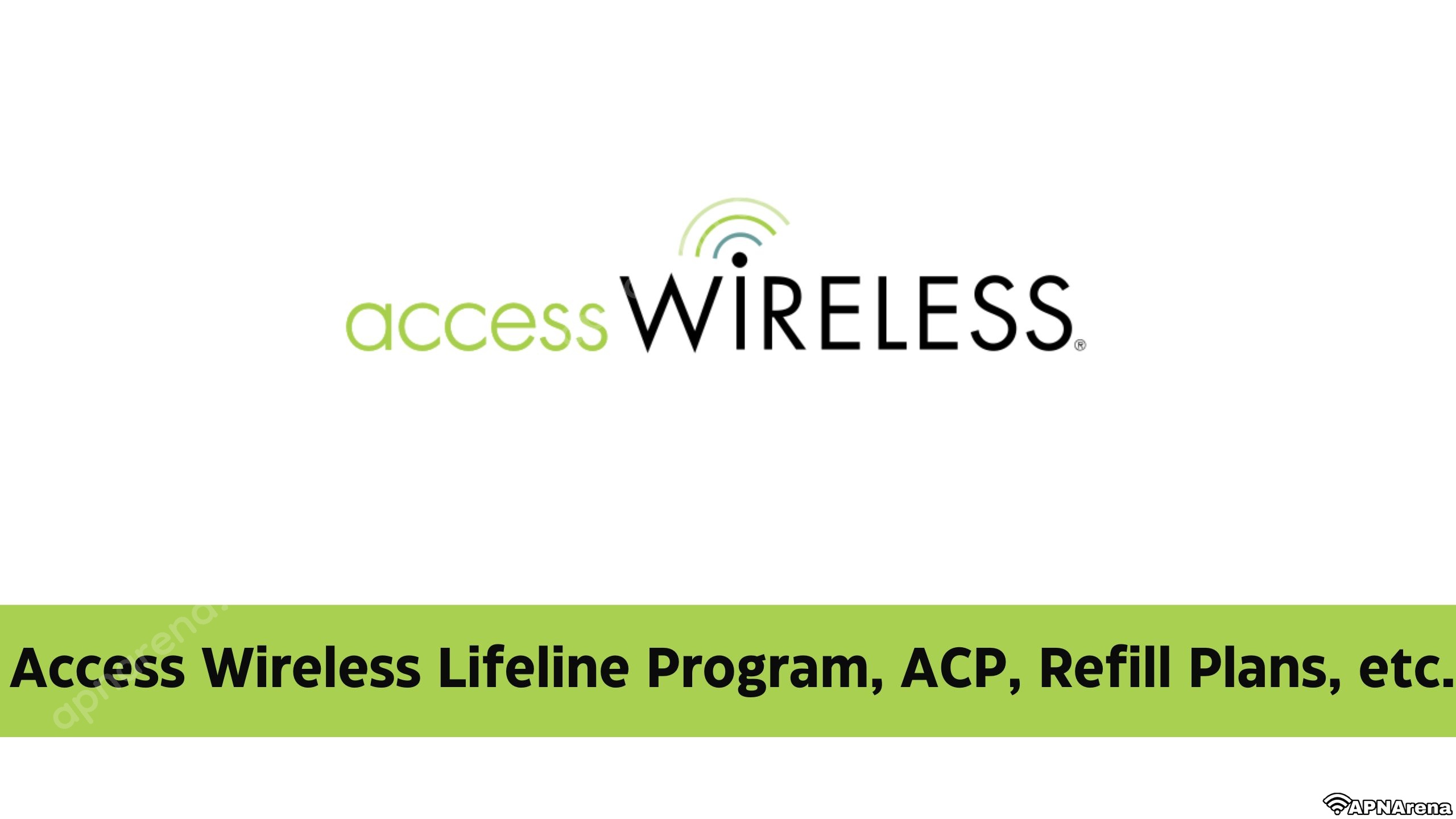 Access Wireless Data Plans, Lifeline Application, ACP, Customer care, etc