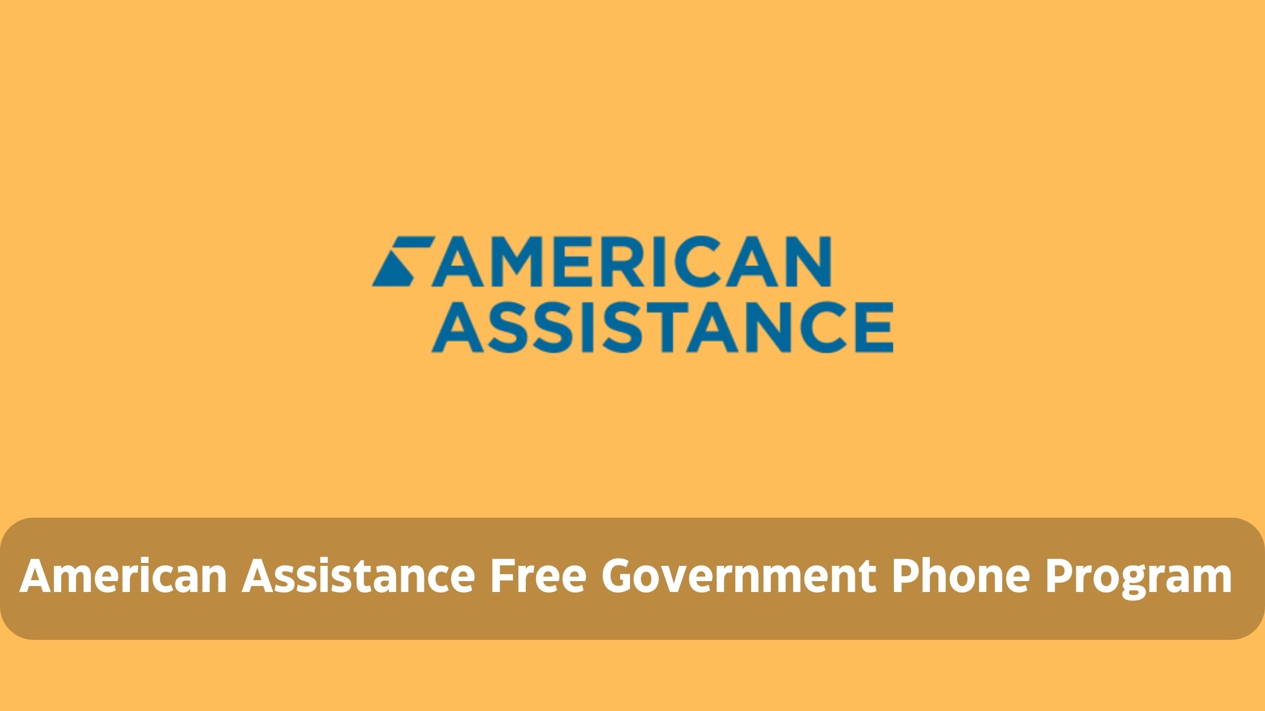 American Assistance Free Government Phone Program | Lifeline, ACP Plans, Eligibilty & Application