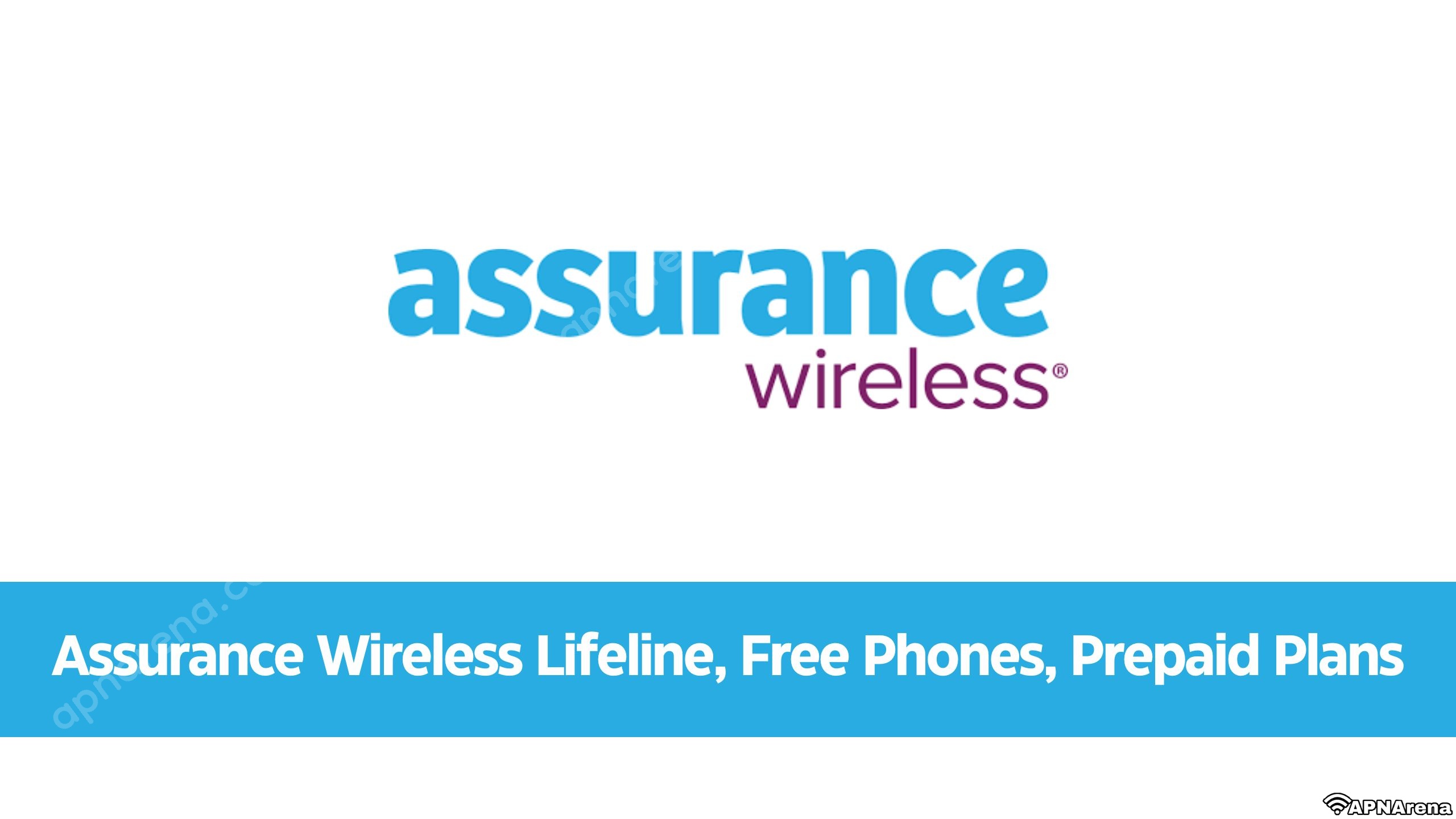 Assurance Wireless Unlimited Data Plans, Minutes, Texts, Hotspot, Lifeline Plan and free phones