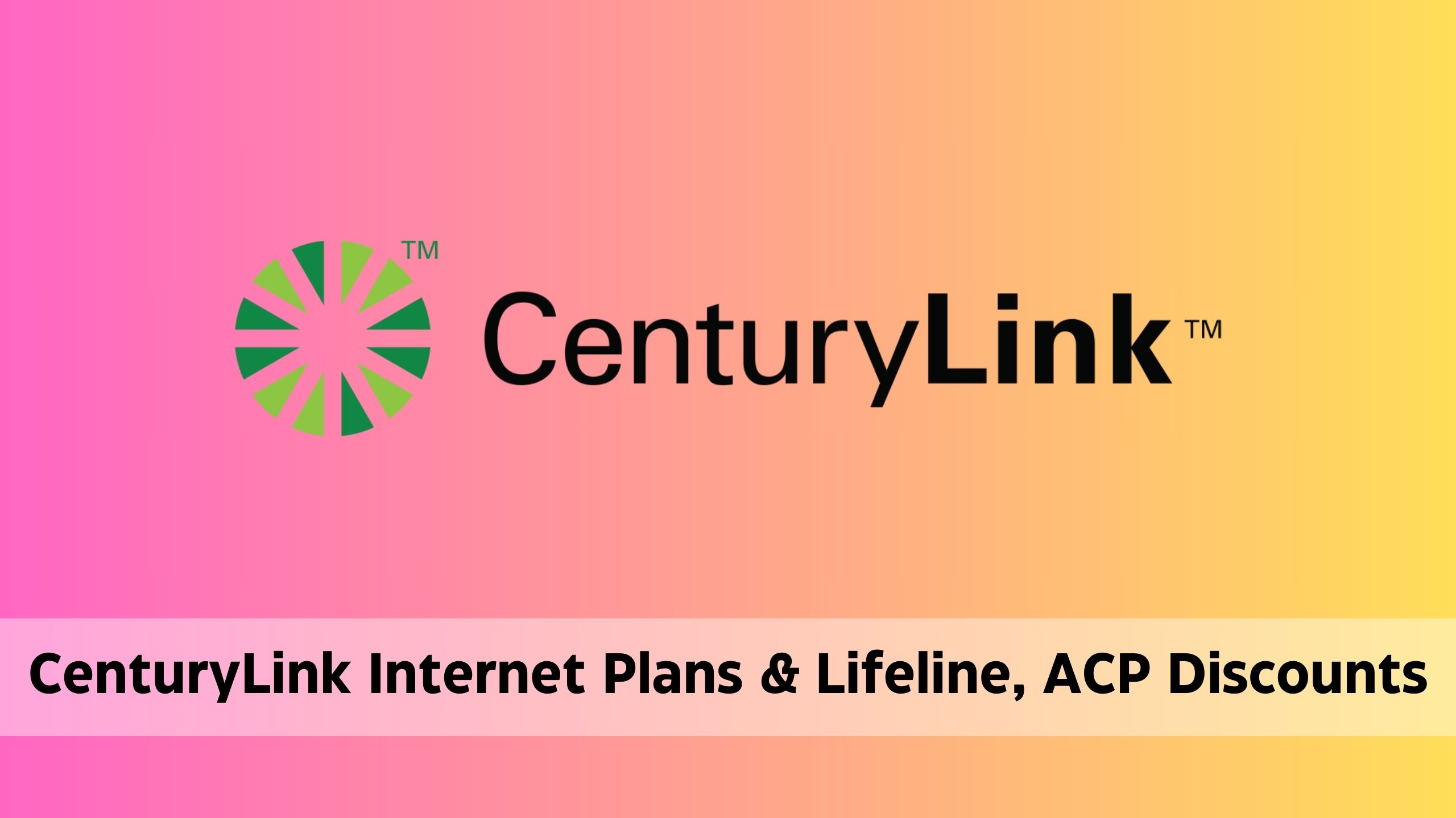 CenturyLink Internet Plans and Lifeline, ACP Discounts | Qualification ...