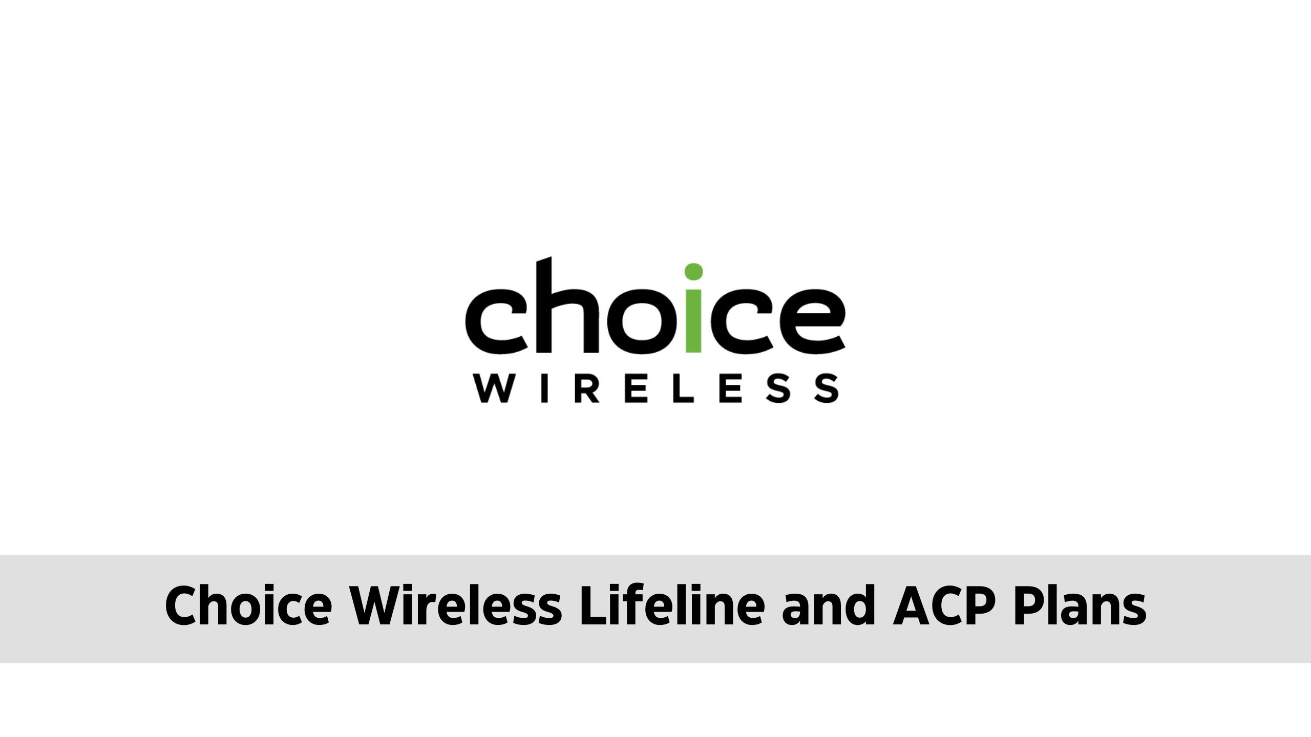 Choice Wireless Lifeline and ACP Plans : Qualification and Application Guide