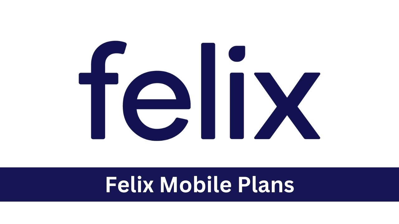 Felix Mobile Plans 2024 : Unlimited Data, Talk & Text, International Roaming