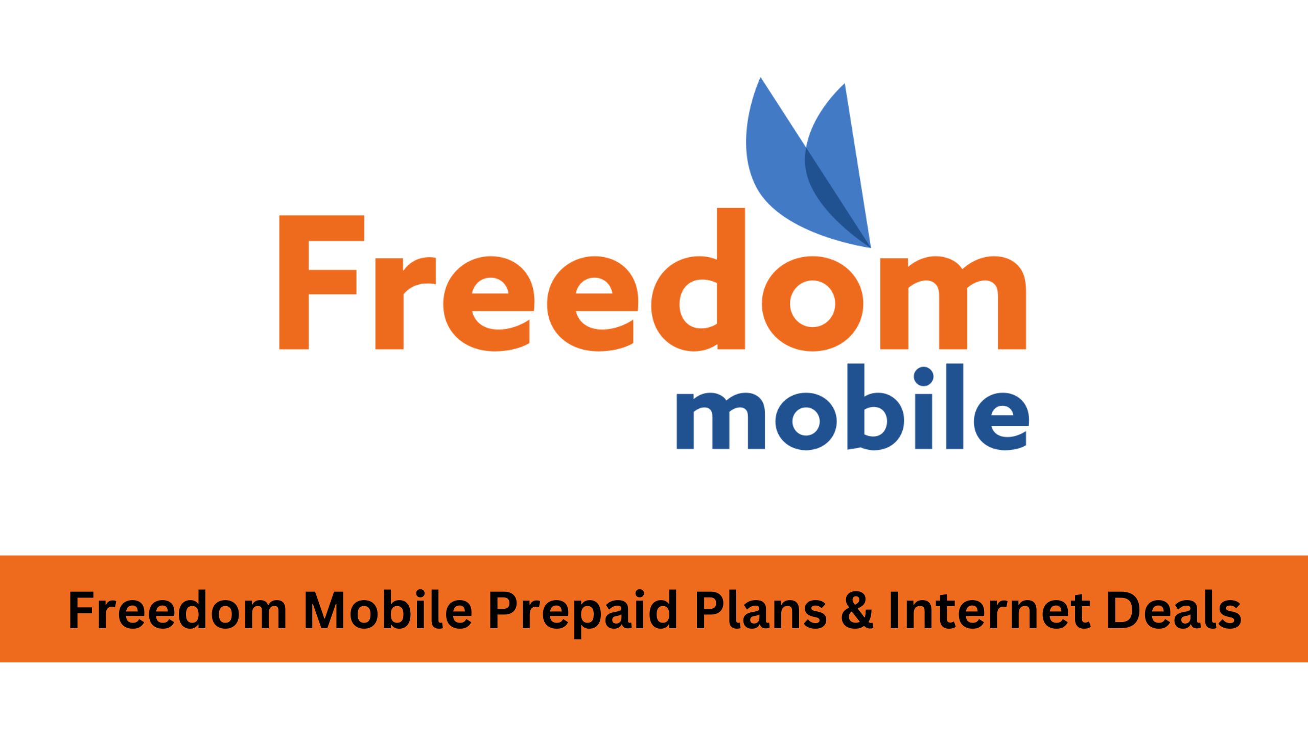 Freedom Mobile Prepaid Plans & Internet Deals: Find Your Perfect Data Offer