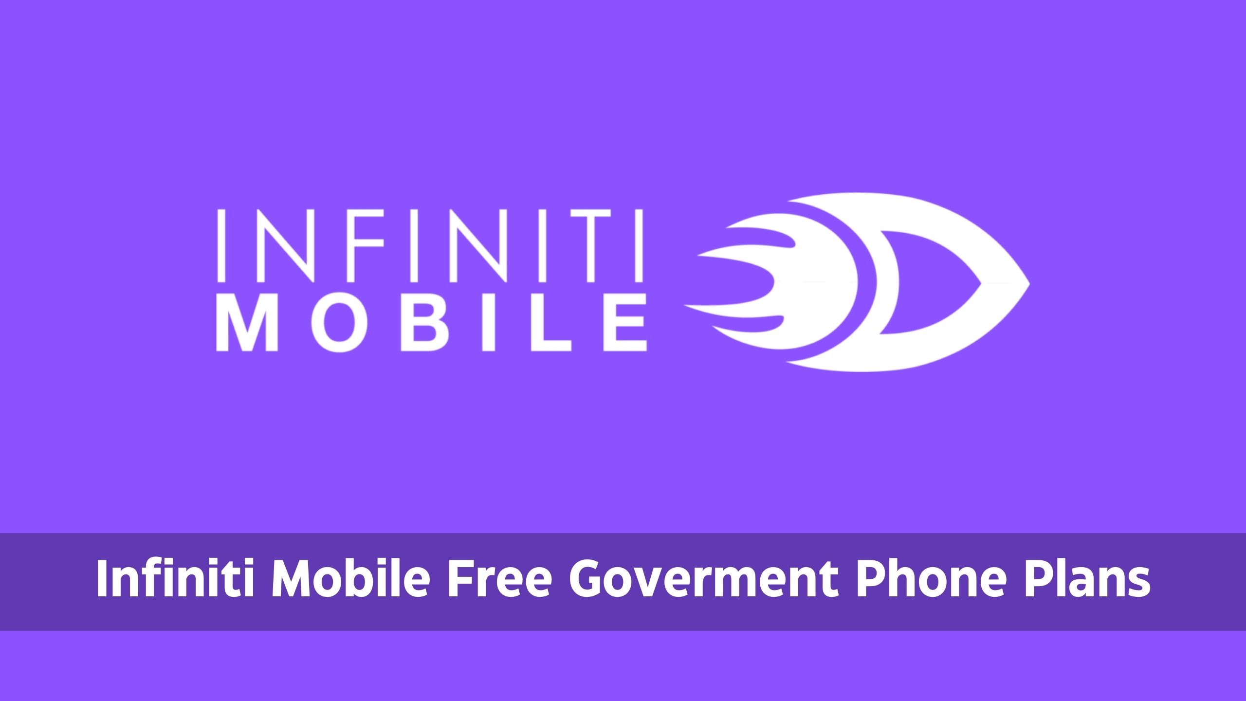 Infiniti Mobile Free Government Phone Plans | Lifeline, ACP Eligibility & Application Guide