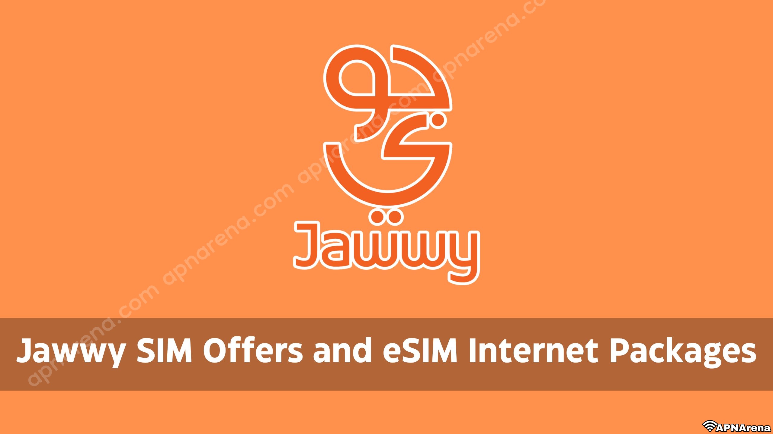 Jawwy SIM Offers and Internet Packages, eSIM Buy & Activation, Number & Balance Check Code