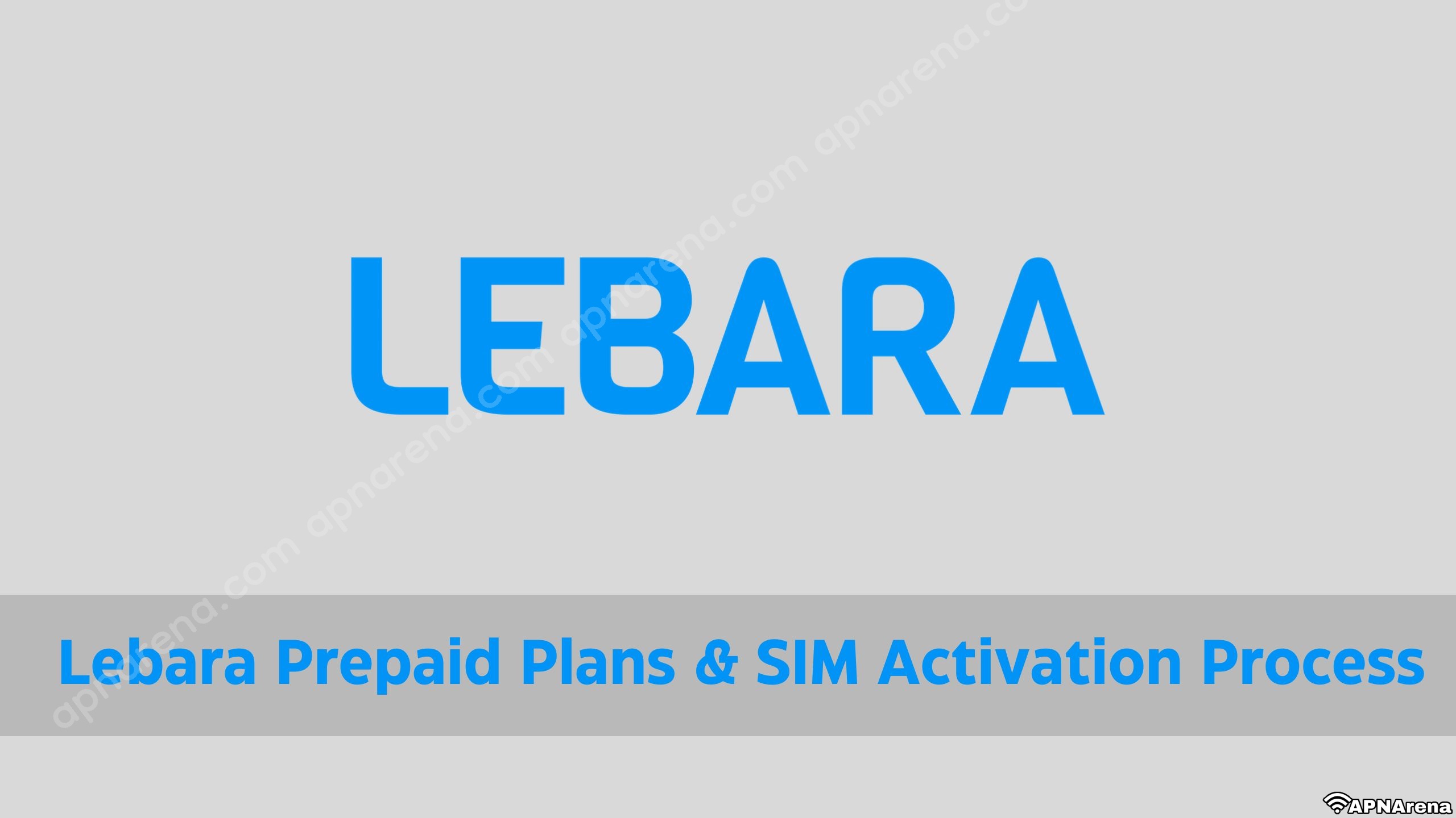 Lebara Australia Prepaid Plans & SIM Activation Process including Internet Data, Call, Text, IR & Mobile Plans