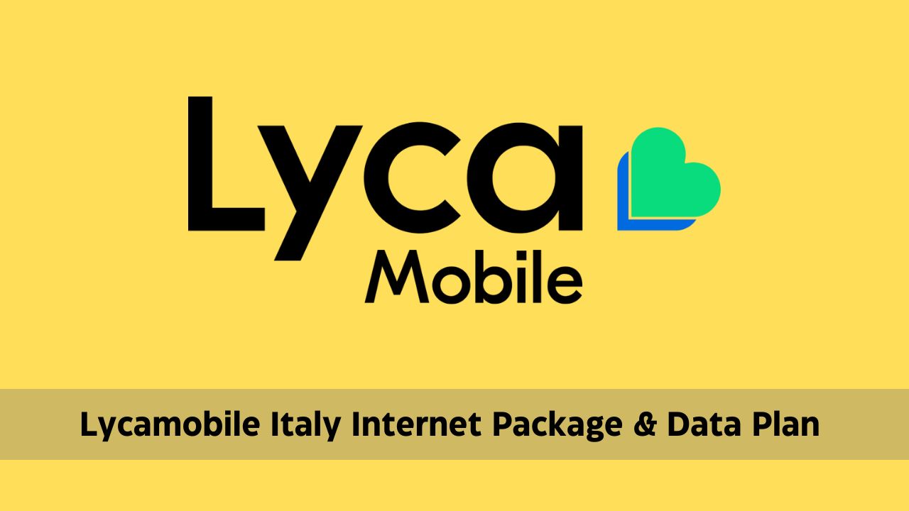 Lycamobile Italy Internet Package & Data Plan