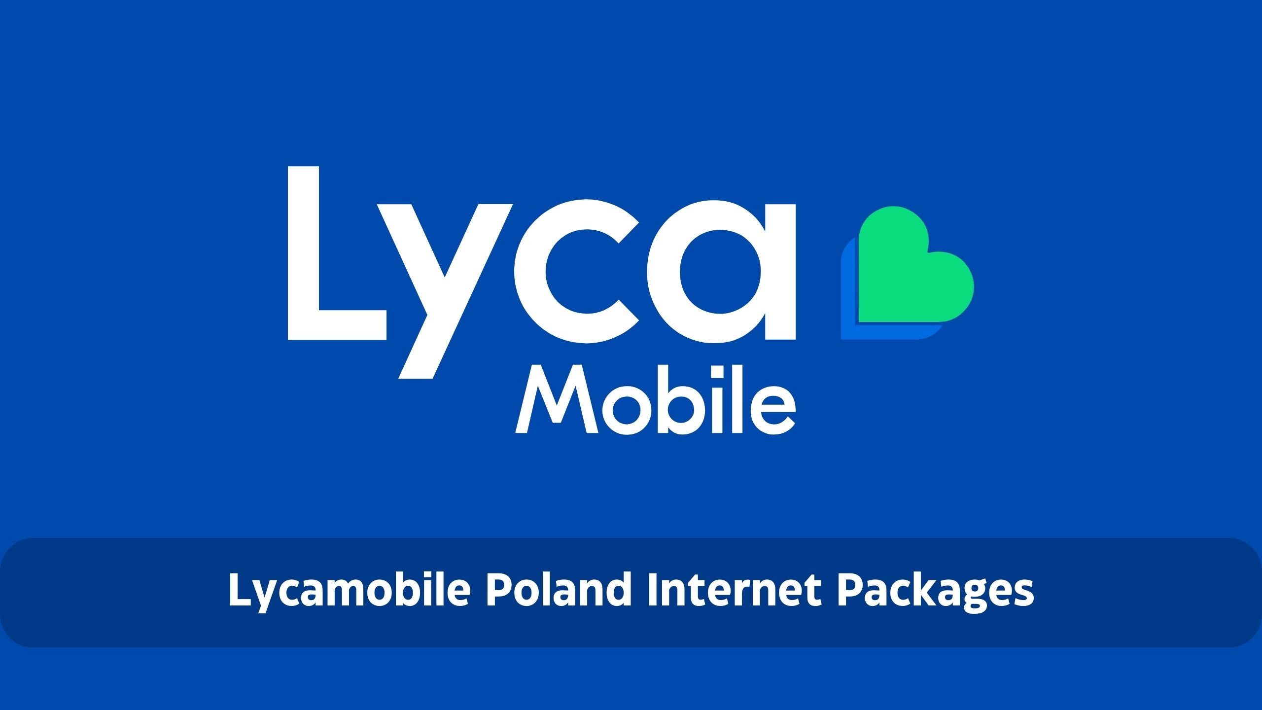 Lycamobile Poland Internet Packages: National, International & Data Bundles | Za Granicą, Internet Pakiet