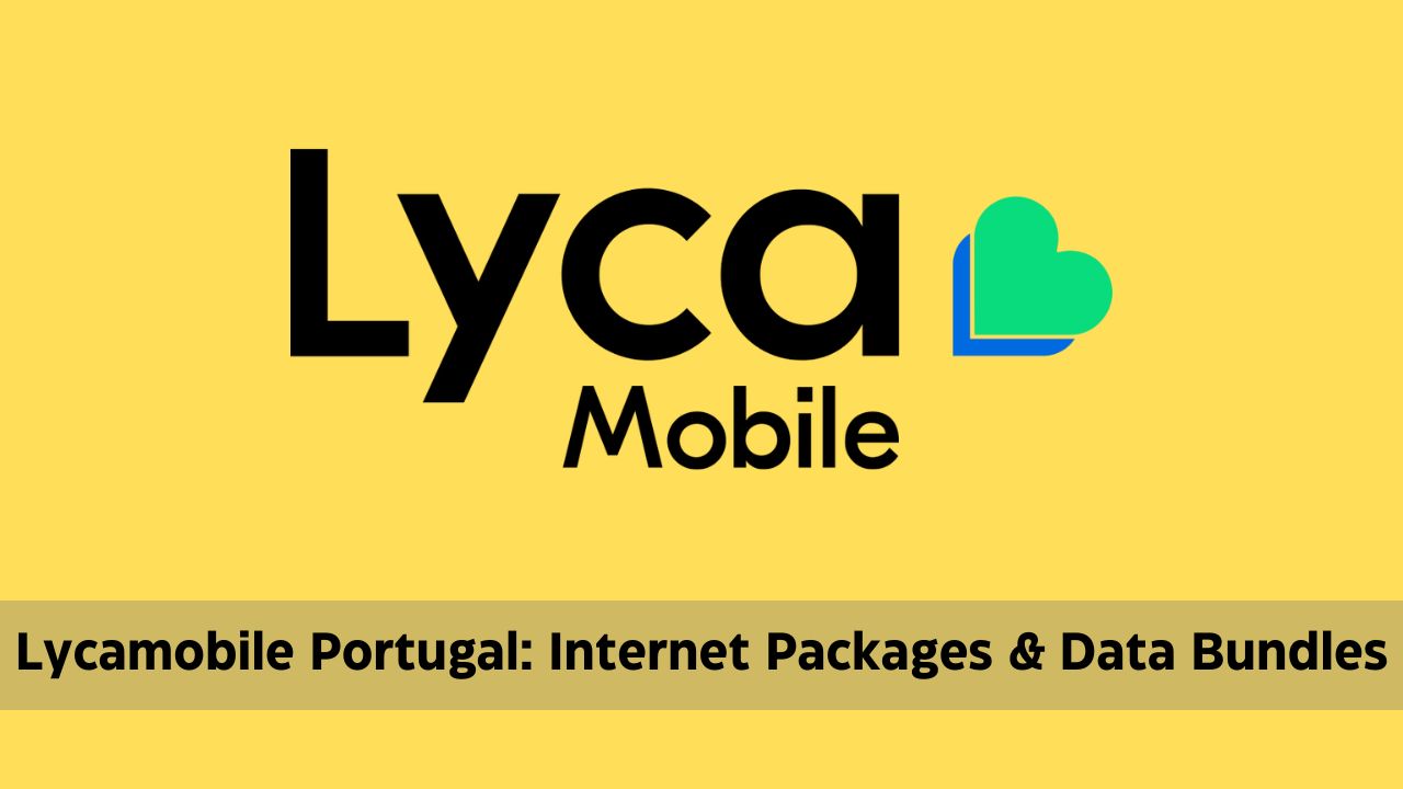 Lycamobile Portugal: Internet Packages, Data Bundles & Top Up Offers