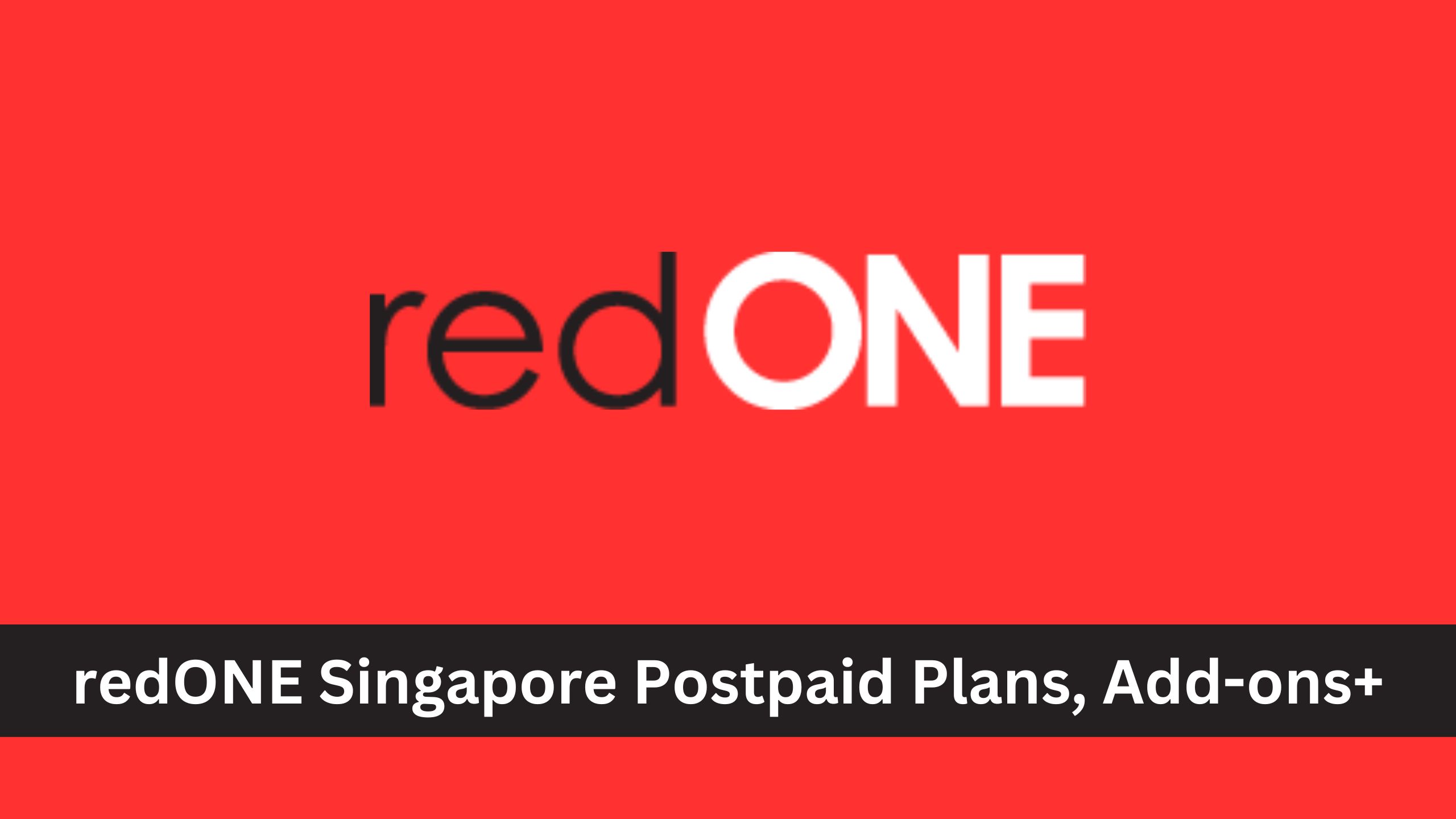 redONE Singapore Postpaid Plans, Add-ons+ & Unlimited Data