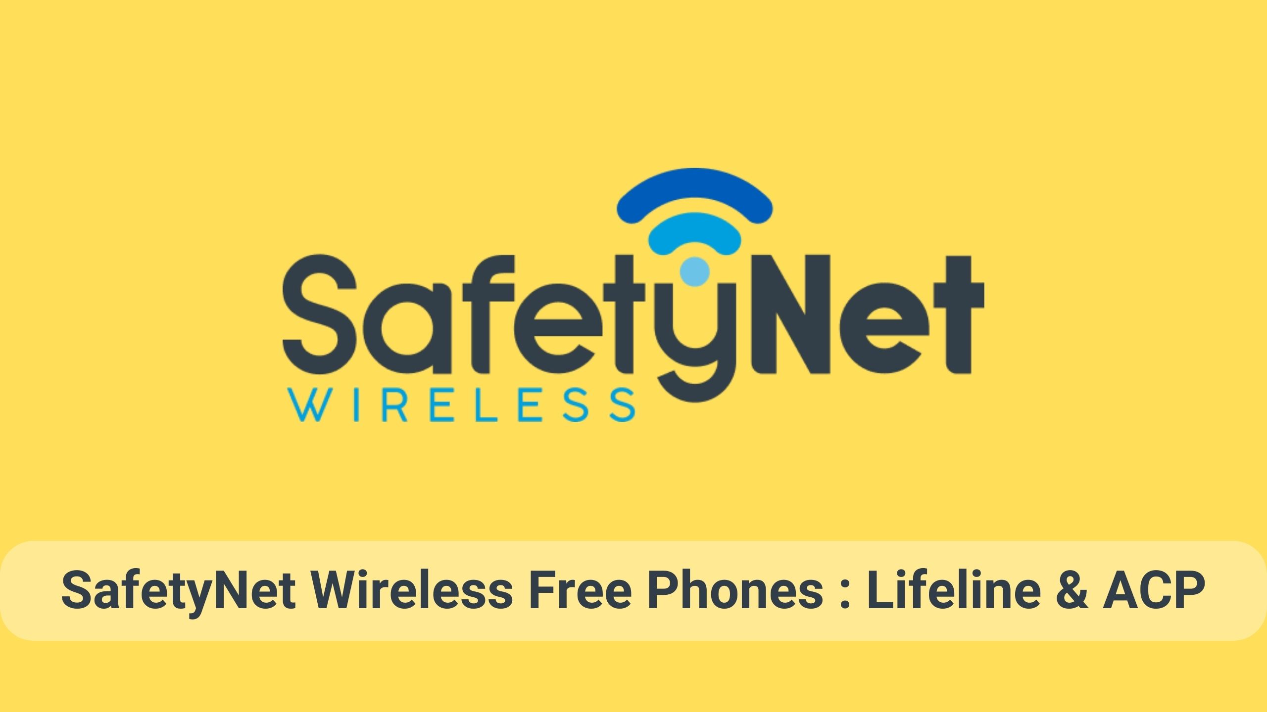 SafetyNet Wireless Free Phones Program : Lifeline & ACP Plans