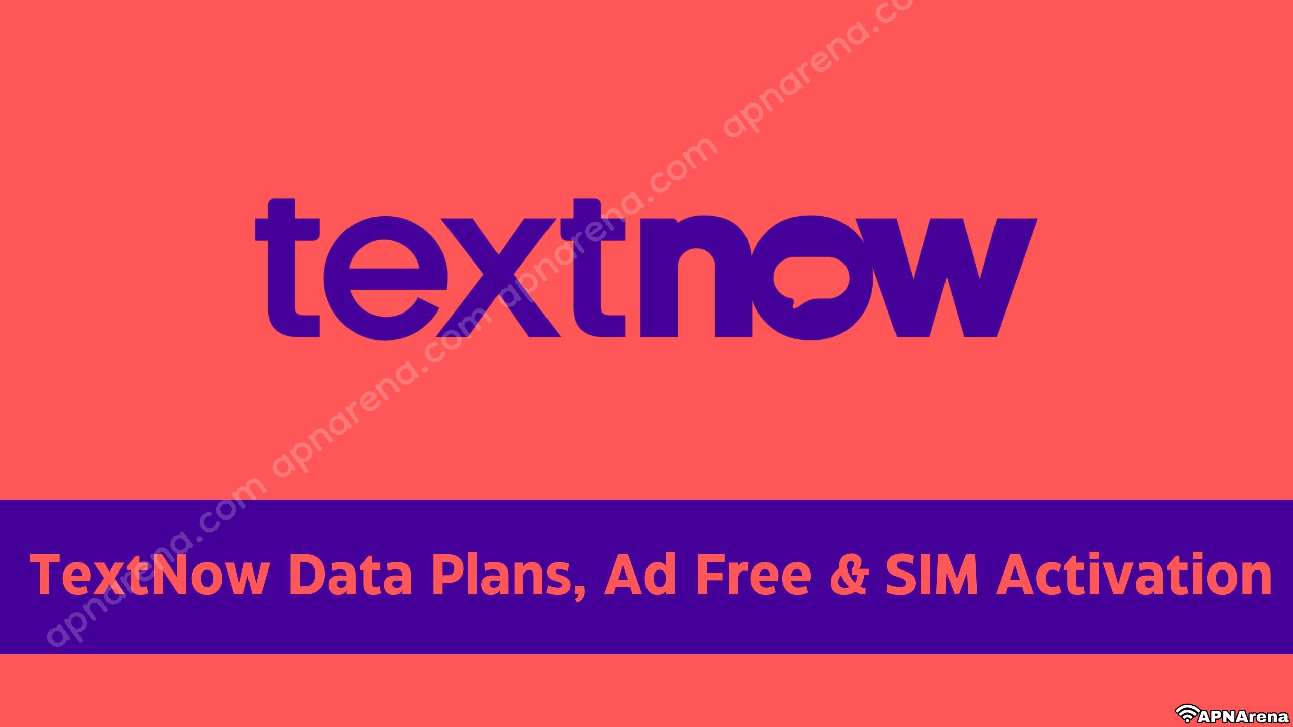 TextNow SIM Monthly Data Plans, Ad Free+ Feature, SIM Activation Process etc.