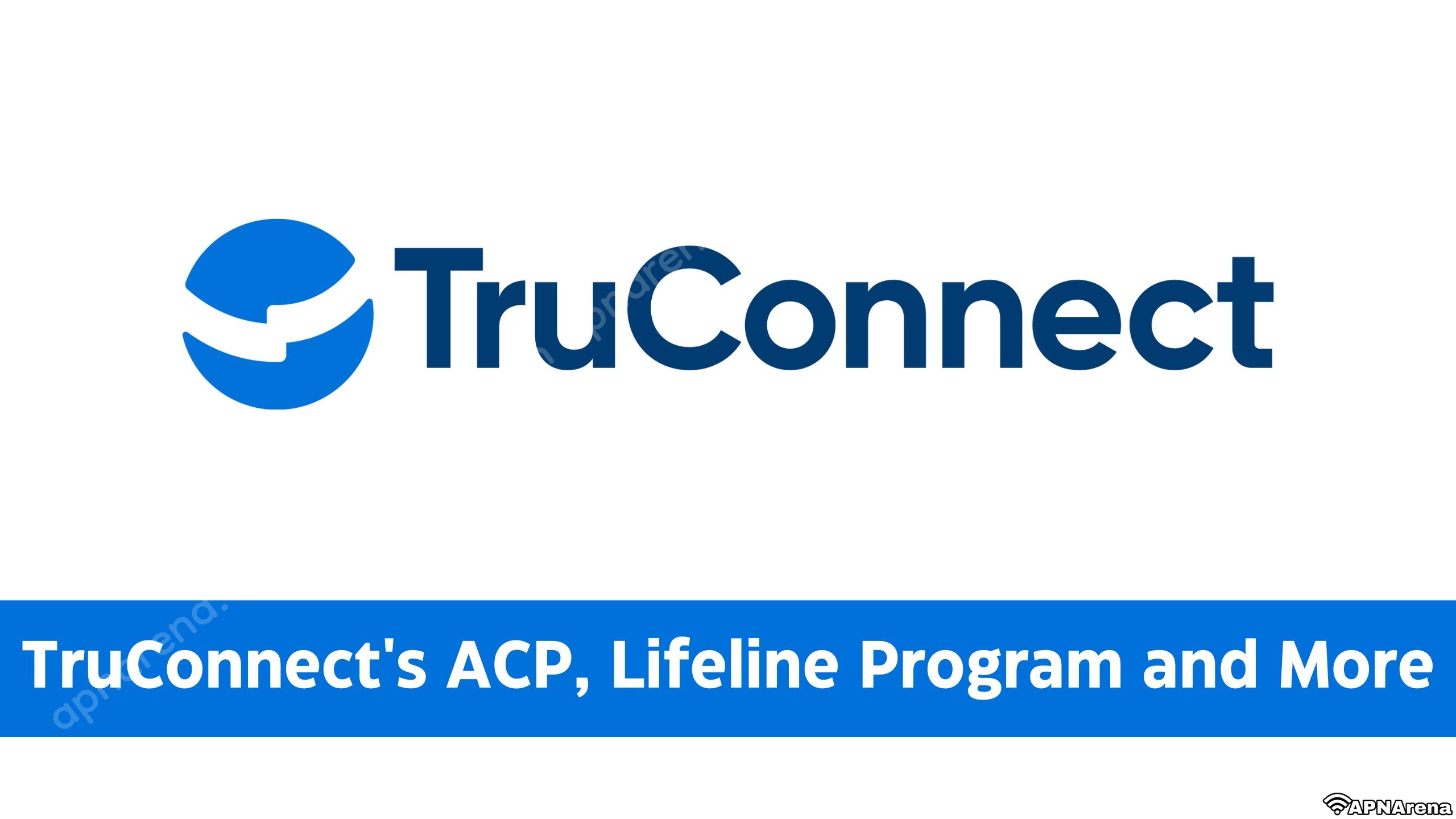 Truconnect Plans | Free Unlimited Data Offer | Lifeline and ACP Application