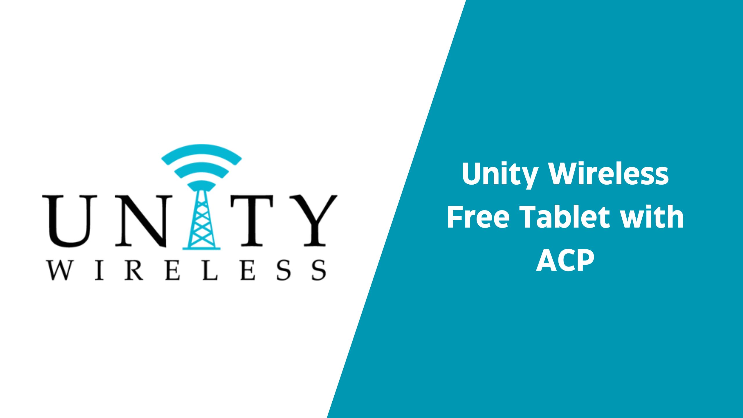 Unity Wireless Free Government Tablet Program : ACP Qualification and Application Guide