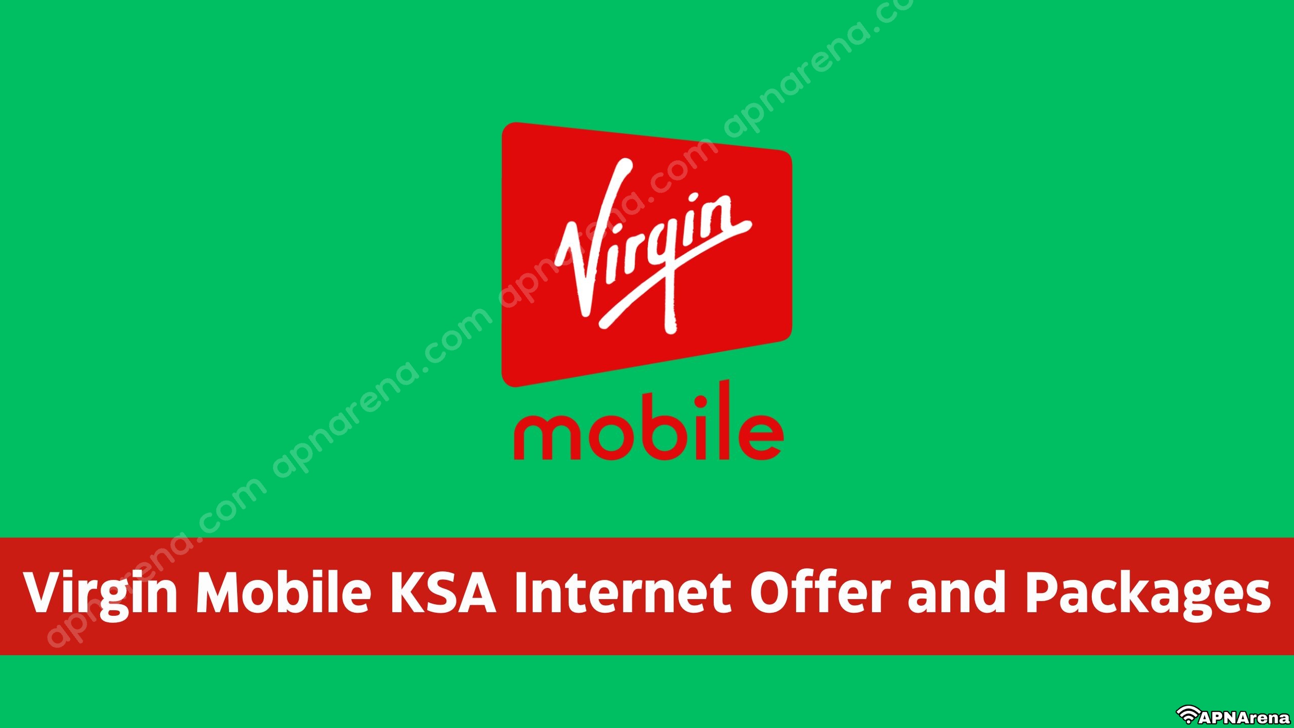 Virgin Mobile KSA Internet Offer and Packages | Call, Text, Data Plan, Roaming & Service Codes