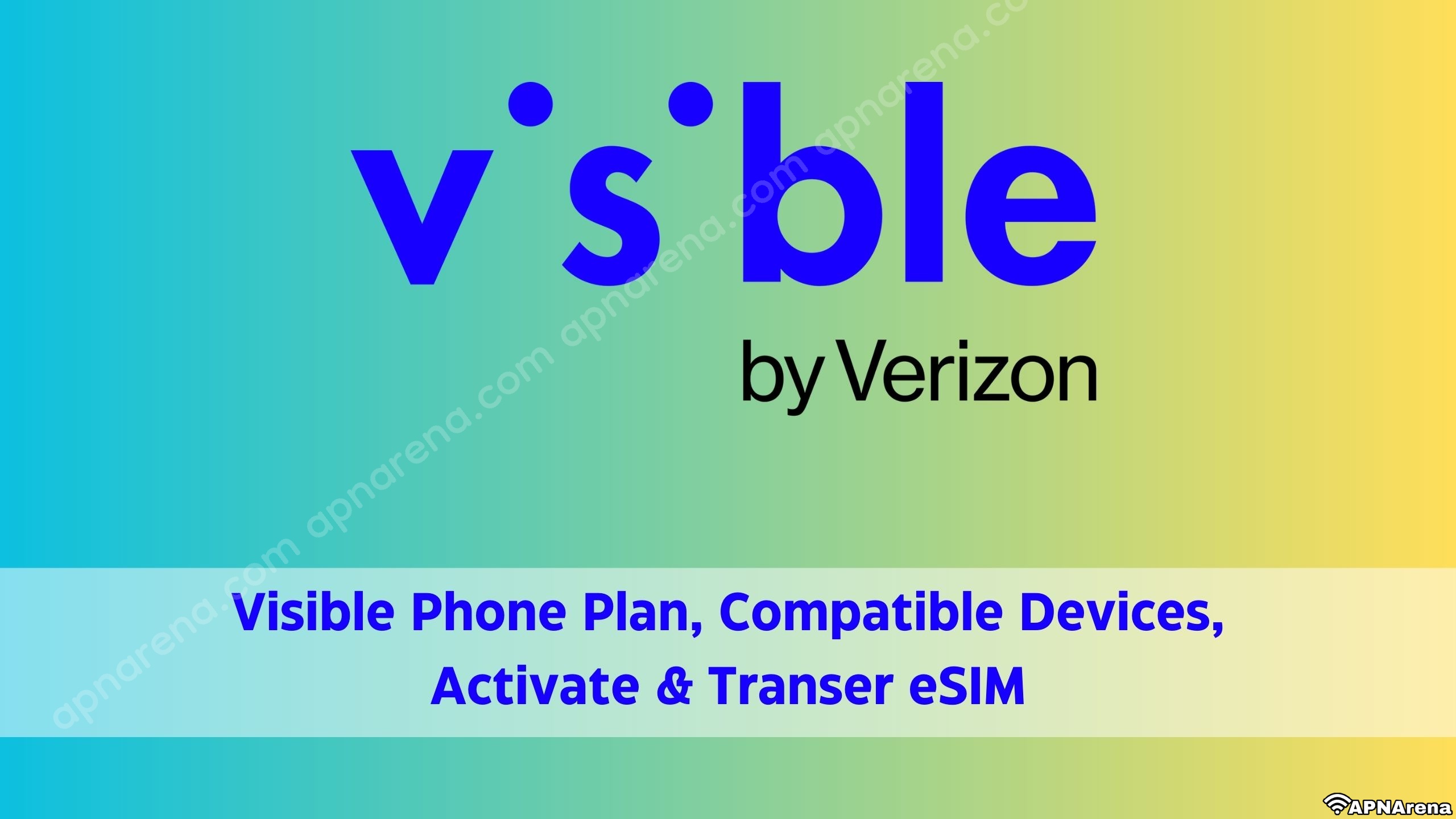 Visible by Verizon Phone Plan & Compatible Devices | Activate & Transer eSIM, Data, Call & Text Package and Promo